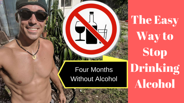 Four Months Without Alcohol – The Easy Way to Stop Drinking