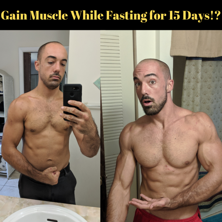 Growing Muscle While Fasting for 15-Days – PROOF!